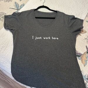 Gray Graphic T-Shirt - "I Just Work Here"